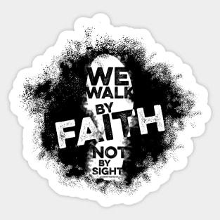 Bible art. We walk by faith, not by sight. Sticker